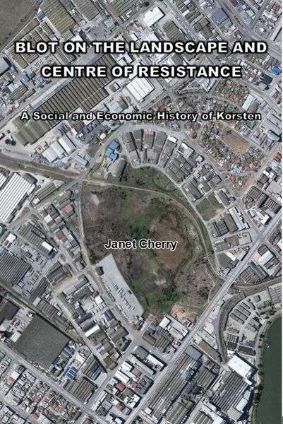 Produktbild: Blot on the Landscape and Centre of Resistance: A Social and Economic History of Korsten