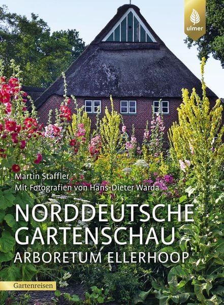 Norddeutsche Gartenschau Arboretum Ellerhoop, Taschenbuch von Martin Staffler, Verlag Eugen Ulmer, 9783818608125