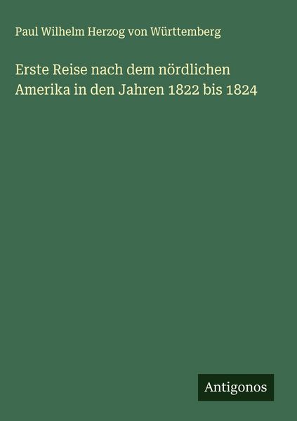 Produktbild: Erste Reise nach dem n&ouml;rdlichen Amerika in den Jahren 1822 bis 1824