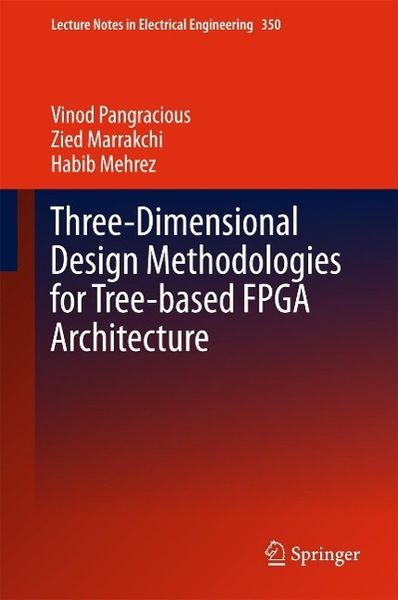 Produktbild: Three-Dimensional Design Methodologies for Tree-based FPGA Architecture