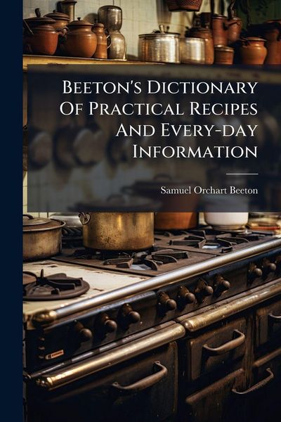 Produktbild: Beeton's Dictionary Of Practical Recipes And Every-day Information