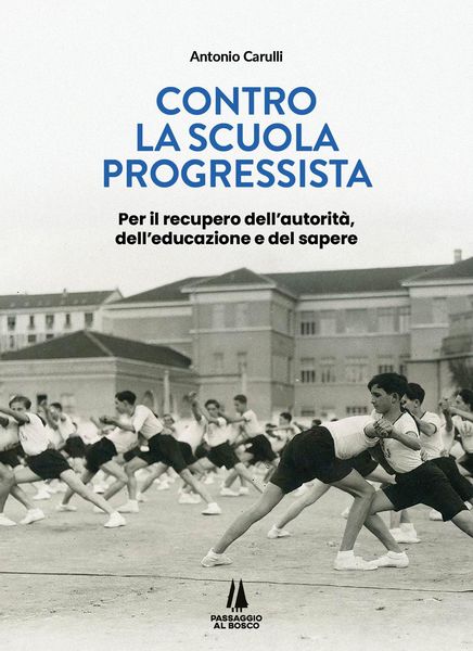 Produktbild: Contro la scuola progressista. Per il recupero dell'autorit&agrave;, dell'educazione e del sapere