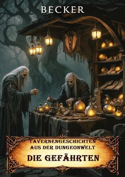Produktbild: Tavernengeschichten aus der Dungeonwelt I Die Gef&auml;hrten