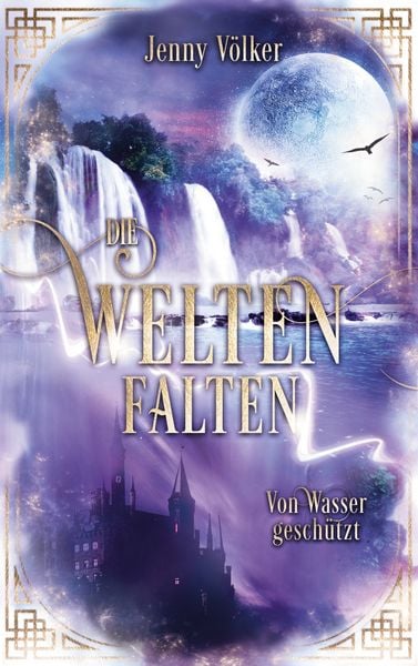 Die Weltenfalten - Von Wasser geschützt, Taschenbuch von Jenny Völker, BoD – Books on Demand, 9783754330692