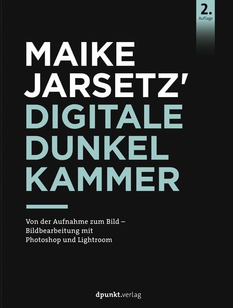Produktbild: Maike Jarsetz' digitale Dunkelkammer