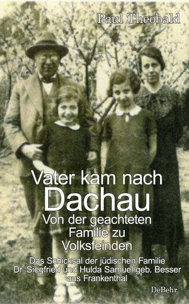 Vater kam nach Dachau, Taschenbuch von Paul Theobald, Verlag DeBehr, 978-3-9872716-3-2
