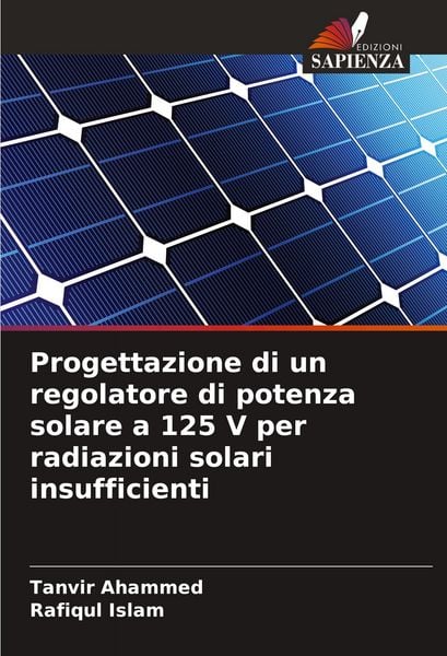 Produktbild: Progettazione di un regolatore di potenza solare a 125 V per radiazioni solari insufficienti