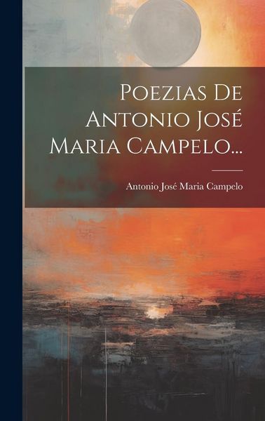 Produktbild: Poezias De Antonio Jos&eacute; Maria Campelo...