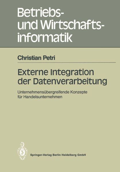 Externe Integration der Datenverarbeitung, Taschenbuch von Christian Petri, Springer Berlin, 9783540518495