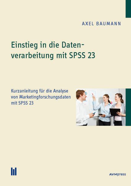 Produktbild: Einstieg in die Datenverarbeitung mit SPSS 23