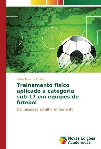 Produktbild: Treinamento f&iacute;sico aplicado &agrave; categoria sub-17 em equipes de futebol
