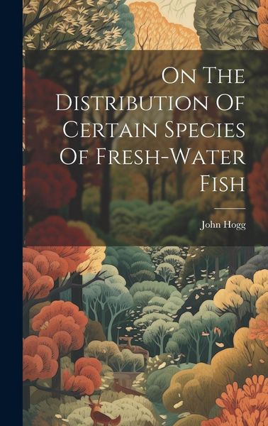 Produktbild: On The Distribution Of Certain Species Of Fresh-water Fish