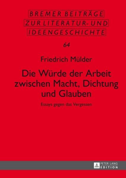 Produktbild: Die W&uuml;rde der Arbeit zwischen Macht, Dichtung und Glauben