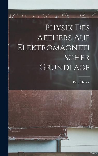 Produktbild: Physik Des Aethers Auf Elektromagnetischer Grundlage