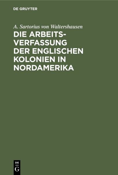 Produktbild: Die Arbeits-Verfassung der englischen Kolonien in Nordamerika