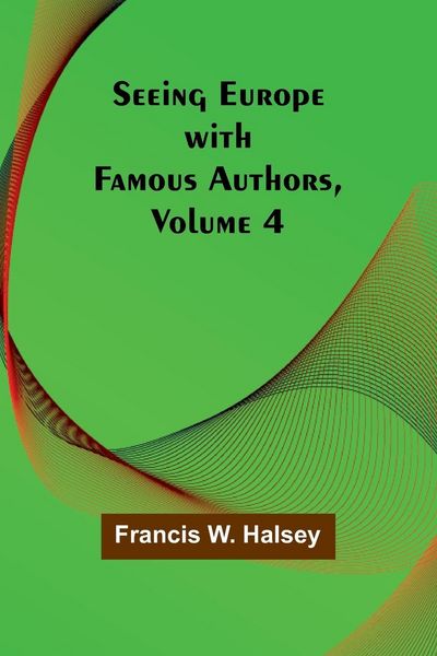 Produktbild: Seeing Europe with Famous Authors, Volume 4