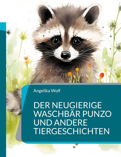Produktbild: Der neugierige Waschb&auml;r Punzo und andere Tiergeschichten