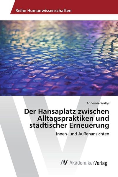Produktbild: Der Hansaplatz zwischen Alltagspraktiken und st&auml;dtischer Erneuerung