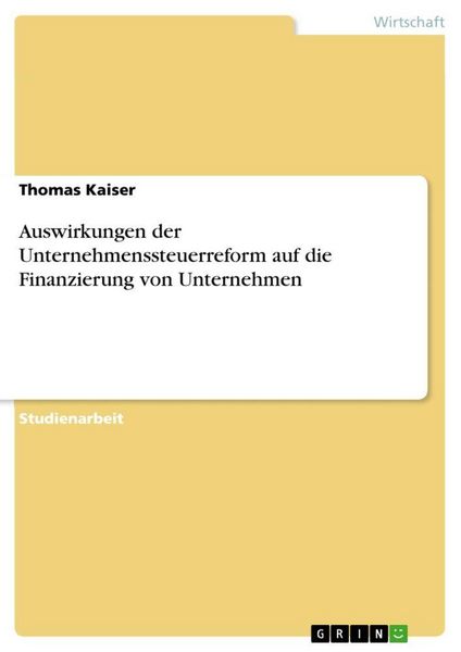 Produktbild: Auswirkungen der Unternehmenssteuerreform auf die Finanzierung von Unternehmen