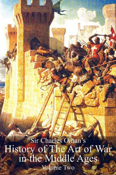 Produktbild: Sir Charles Oman's History Of The Art of War in the Middle Ages Volume 2