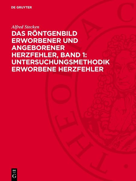 Produktbild: Das R&ouml;ntgenbild erworbener und angeborener Herzfehler, Band 1: Untersuchungsmethodik erworbene Herzfehler