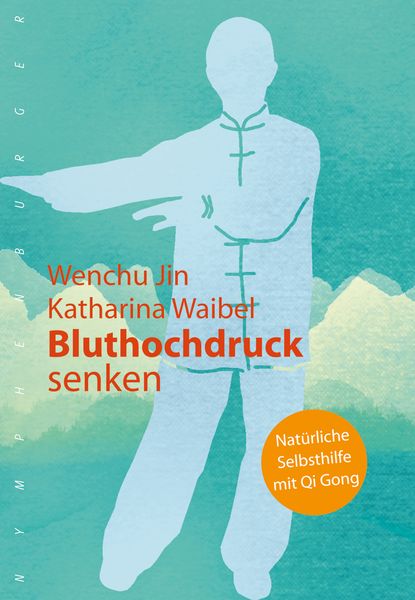 Bluthochdruck senken, Gebundene Ausgabe von Wenchu Jin , Katharina Waibel, Nymphenburger, 9783485028240