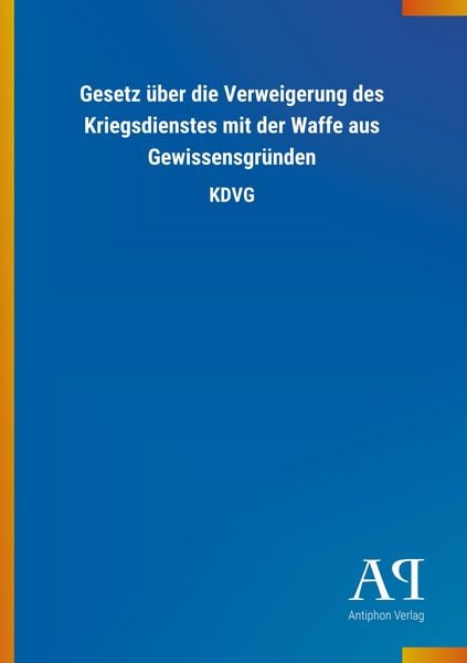 Produktbild: Gesetz &uuml;ber die Verweigerung des Kriegsdienstes mit der Waff