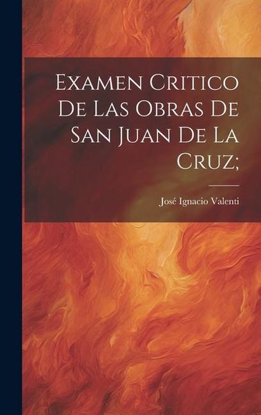 Produktbild: Examen critico de las Obras de San Juan de la Cruz;