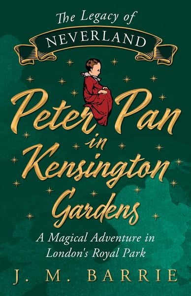 Produktbild: The Legacy of Neverland - Peter Pan in Kensington Gardens