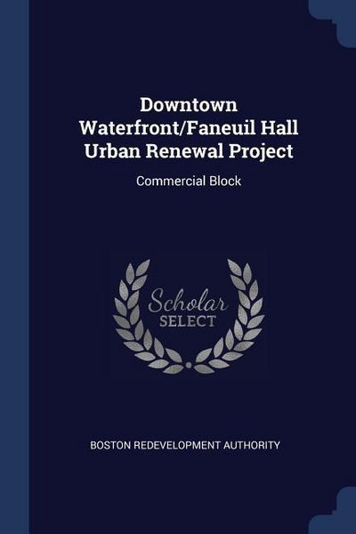 Produktbild: Downtown Waterfront/Faneuil Hall Urban Renewal Project: Commercial Block