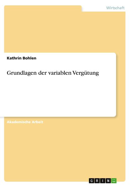 Grundlagen der variablen Vergütung, Taschenbuch von Kathrin Bohlen, GRIN, 9783668137059