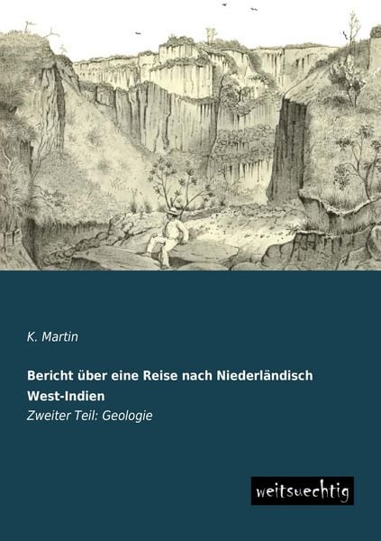 Bericht über eine Reise nach Niederländisch West-Indien, Taschenbuch von K. Martin, Weitsuechtig, 9783956561689