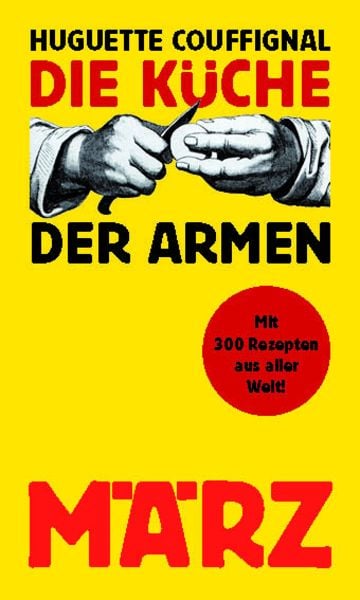 Die Küche der Armen, Paperback von Huguette Couffignal,Barbara Kalender, MÄRZ Verlag, 978-3-7550-0018-1