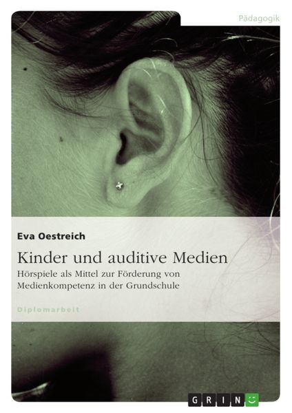 Kinder und auditive Medien, Taschenbuch von Eva Oestreich, GRIN, 9783638807807