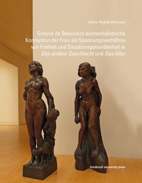 Produktbild: Simone de Beauvoirs existentialistische Konzeption der Frau als Spannungsverh&auml;ltnis von Freiheit und Situationsgebundenheit in "Das andere Geschlecht" und "Das Alter"