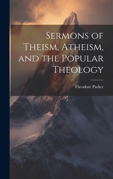 Produktbild: Sermons of Theism, Atheism, and the Popular Theology
