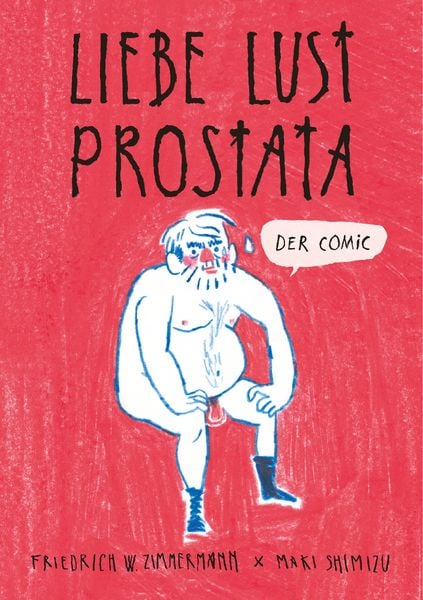 Produktbild: Liebe - Lust - Prostata: Der Comic