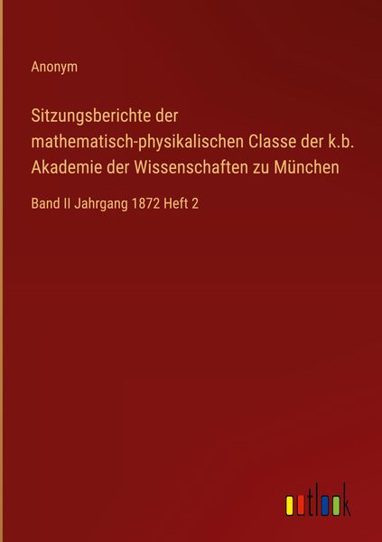 Produktbild: Sitzungsberichte der mathematisch-physikalischen Classe der k.b. Akademie der Wissenschaften zu M&uuml;nchen