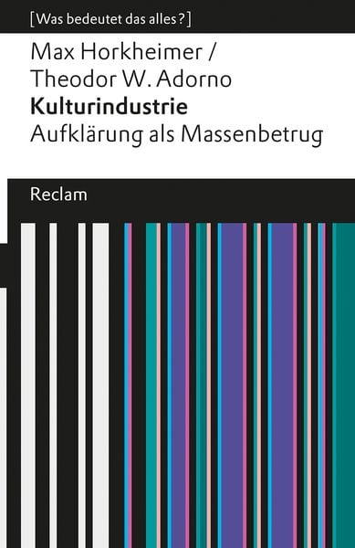 Produktbild: Kulturindustrie. Aufkl&auml;rung als Massenbetrug. [Was bedeutet das alles?]