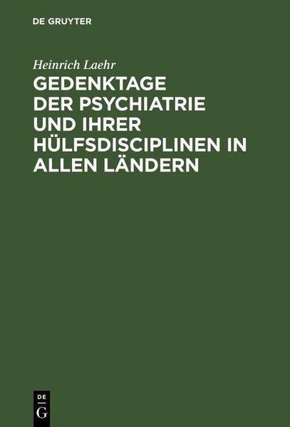 Produktbild: Gedenktage der Psychiatrie und ihrer H&uuml;lfsdisciplinen in allen L&auml;ndern