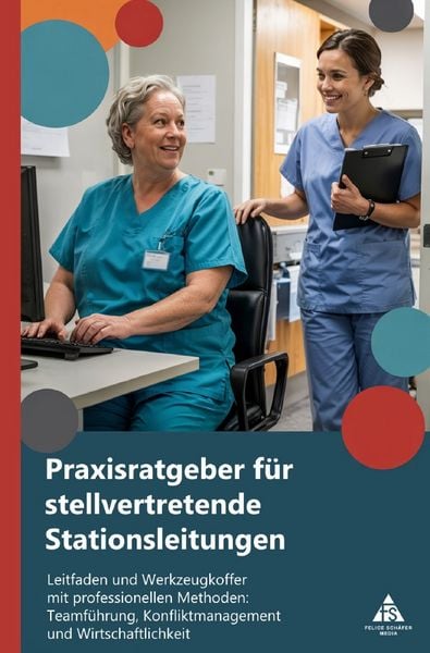 Produktbild: Praxisratgeber f&uuml;r stellvertretende Stationsleitungen