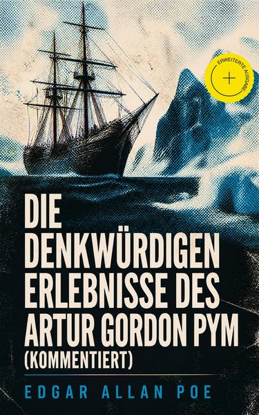 Produktbild: Die denkw&uuml;rdigen Erlebnisse des Artur Gordon Pym (Kommentiert)
