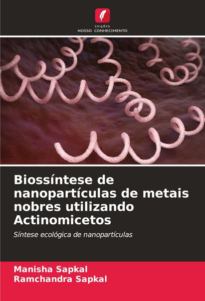 Produktbild: Bioss&iacute;ntese de nanopart&iacute;culas de metais nobres utilizando Actinomicetos