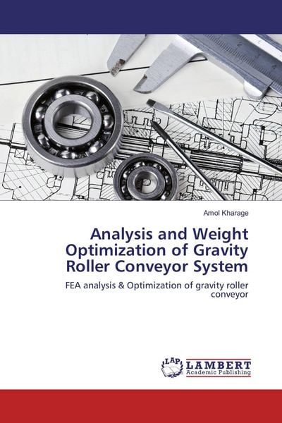 Produktbild: Analysis and Weight Optimization of Gravity Roller Conveyor System