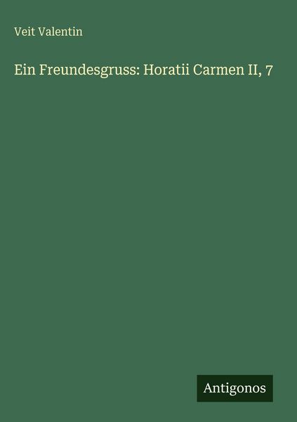 Produktbild: Ein Freundesgruss: Horatii Carmen II, 7
