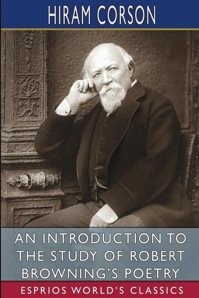 Produktbild: An Introduction to the Study of Robert Browning's Poetry (Esprios Classics)