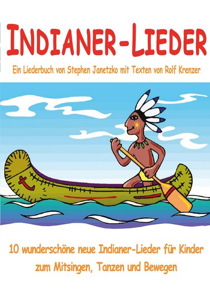 Produktbild: Indianer-Lieder f&uuml;r Kinder - 10 wundersch&ouml;ne neue Indianer-Lieder f&uuml;r Kinder zum Mitsingen, Tanzen und Bewegen