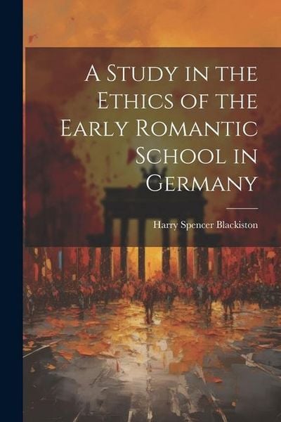 Produktbild: A Study in the Ethics of the Early Romantic School in Germany