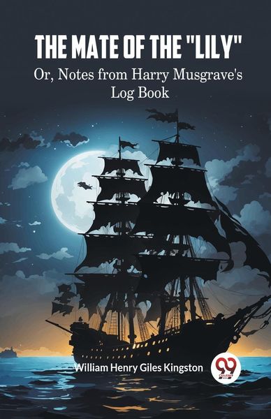 Produktbild: The Mate of the "Lily" Or, Notes from Harry Musgrave's Log Book