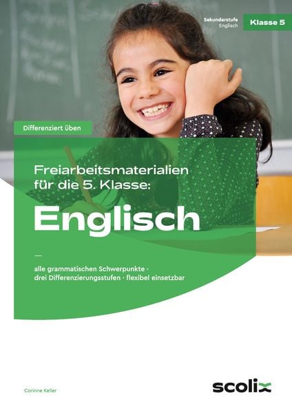 Freiarbeitsmaterialien für die 5. Klasse: Englisch, Taschenbuch von Corinne Keller, Scolix in der AAP Lehrerwelt GmbH, 978-3-403-10301-1